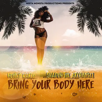 Bring Your Body Here by Money Karlo