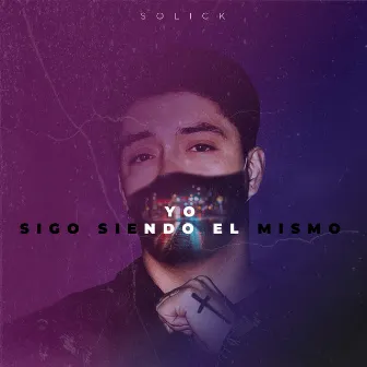 Yo Sigo Siendo el Mismo by Solick