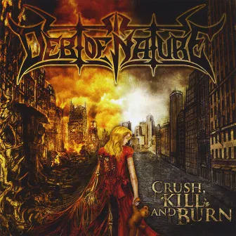 Crush, Kill and Burn by Debt of Nature