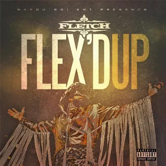 Flex'd Up by Fletch