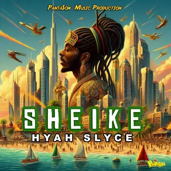 Sheike by Hyah Slyce