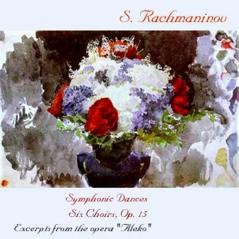 Rachmaninoff: Symphonic Dances, 6 Choruses & Excerpts from Aleko by Ludmila Ermakova