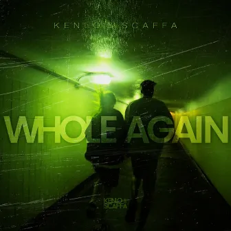 Whole Again by Kenlo & Scaffa