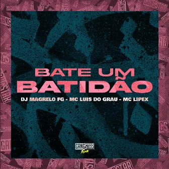 Bate um Batidão by DJ MAGRELO FG