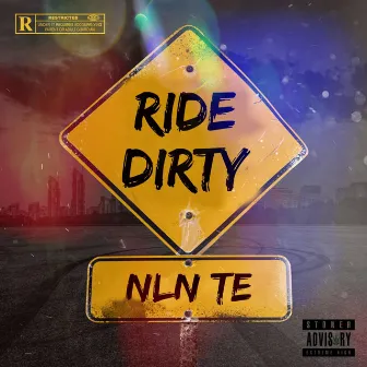 Ride Dirty by NLN Te