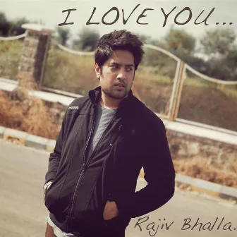 I Love You by Rajiv Bhalla