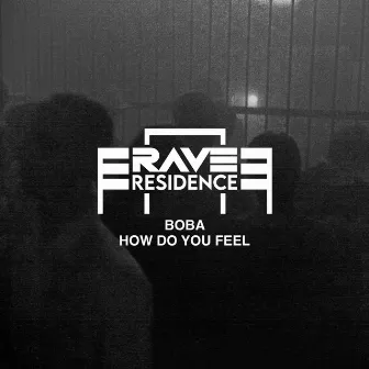 How Do You Feel by BOBA