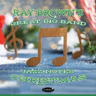 Jazz Notes for Christmas by Ray Brown's Great Big Band