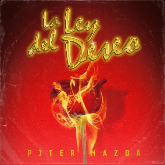 La Ley del Deseo by Piter Mazda