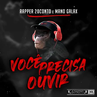 Você Precisa Ouvir by Mano Galax