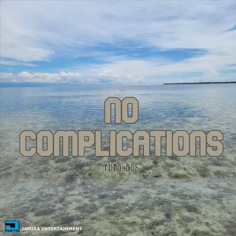 No Complications by Yung Bos