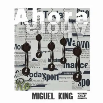 Ahora by Miguel King