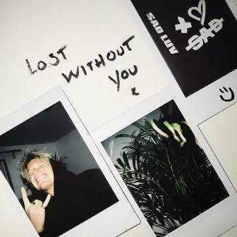 Lost Without You by SAD LUV