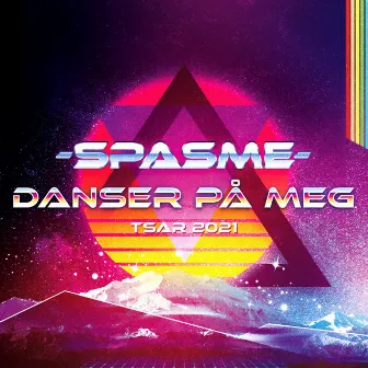 Danser På Meg (Tsar 2021) by Spasme