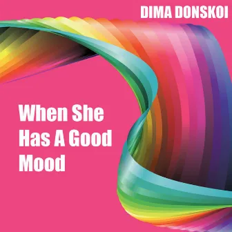 When She Has a Good Mood by Dima Donskoi