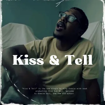 Kiss & Tell by King Creole