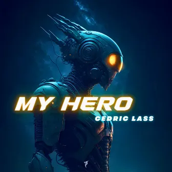 My Hero by Cedric Lass