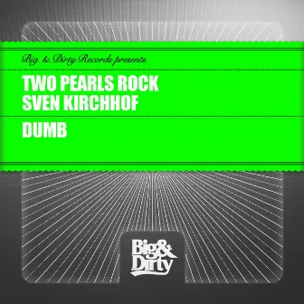 Dumb by Two Pearls Rock