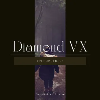 Epic Journeys (Orchestral Theme) by Diamond VX