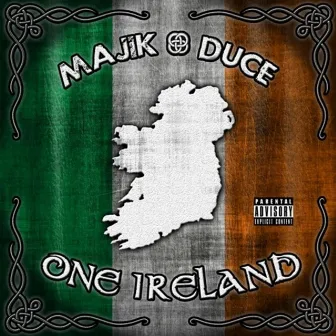 One Ireland by Majik Duce