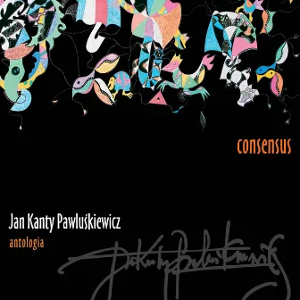 Jan Kanty Pawluśkiewicz: Antologia - Consensus by Jan Kanty Pawluskiewicz