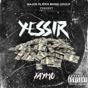 YESSIR by Jaymo