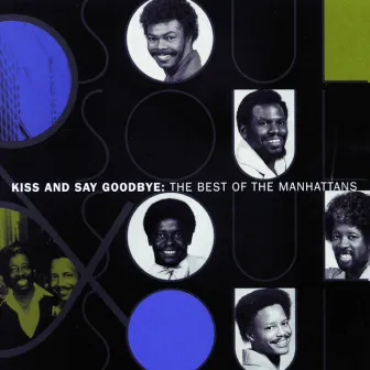 The Best Of The Manhattans: Kiss And Say Goodbye by Unknown Artist