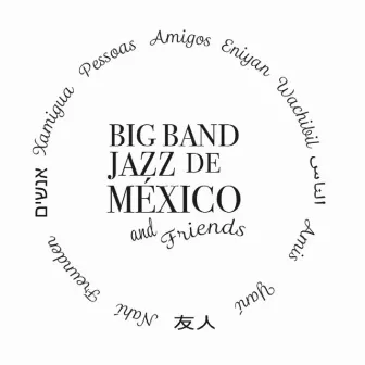 Big Band Jazz de México And Friends by Big Band Jazz de México