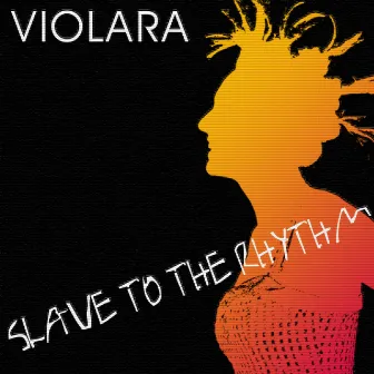 Slave to the Rhythm by Violara