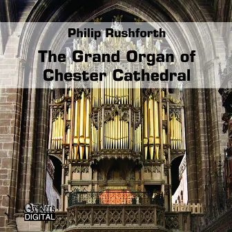 The Grand Organ of Chester Cathedral by Philip Rushforth