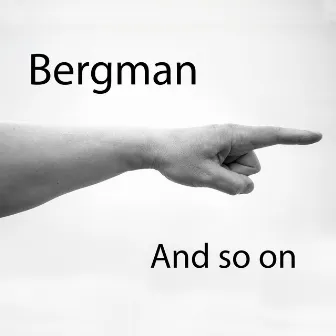 And so On by Bergman