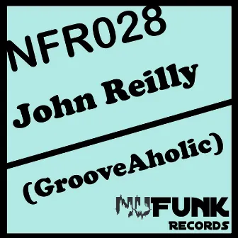 GrooveAholic by John Reilly