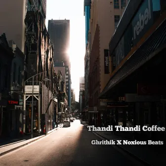 Thandi Thandi Coffee by Noxious Beats