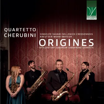 Singelée, Jonas, Savari, Sellenick, Cressonnois, Kreutzer, Mohr, Mayeur: Origines (19th Century European Saxophone Quartets) by Quartetto Cherubini