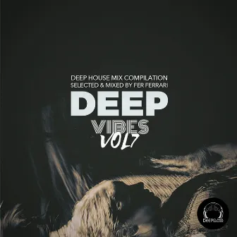 Deep Vibes, Vol. 7 (Deep House Mix Compilation Selected & Mixed by Fer Ferrari) by Fer Ferrari