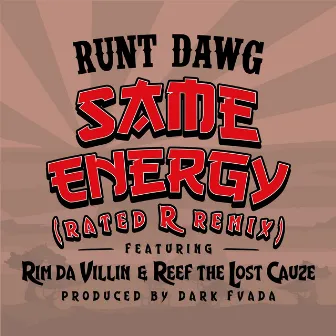 Same Energy (Rated R Remix) by Runt Dawg