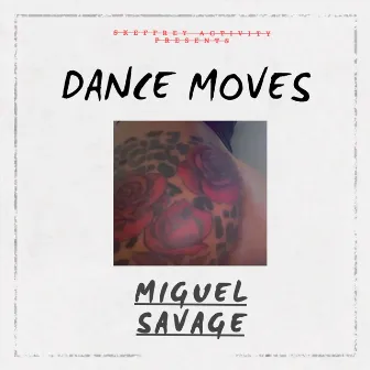 Dance moves by Miguel Savage