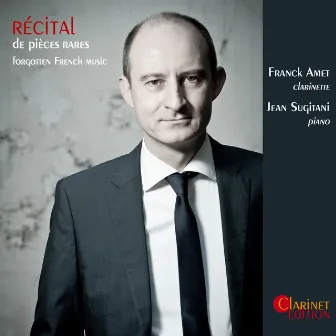 Recital de pieces rares: Forgotten French music by Franck Amet