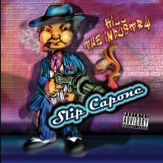 Kill The Industry by Slip Capone