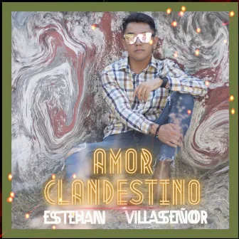 Amor Clandestino by Esteban Villaseñor