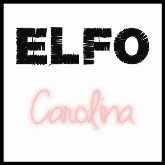 Carolina by E.L.F.O.