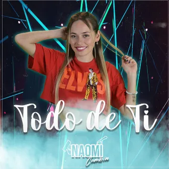 Todo de Tí by Naomi Cumbia