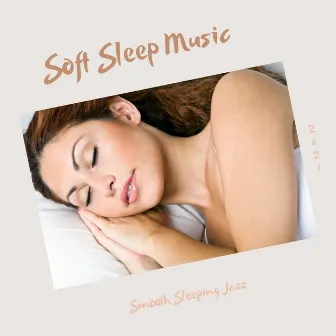 Smooth Sleeping Jazz by Soft Sleep Music