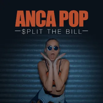 Split The Bill (Radio Edit) by Anca Pop