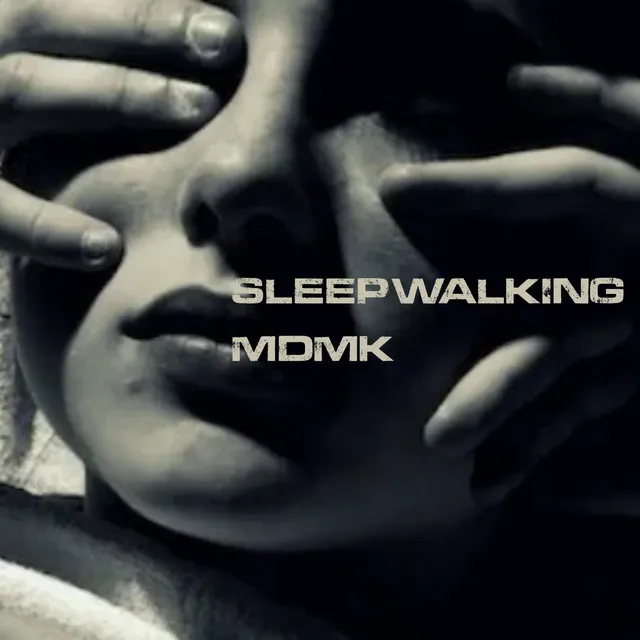 SLEEPWALKING