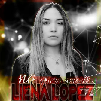 No Quiero Amores by Liena Lopez