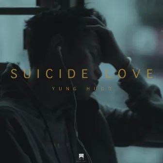 Suicide Love by Yung Hugo