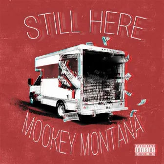 Still Here by Mookey Montana