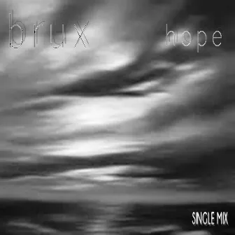 Hope (Single Mix) by Brux