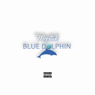 Blue Dolphin by Mopstick